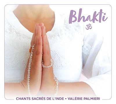 Pochette du CD Bhakti, chants sacrés de l'Inde par Valérie Palmieri